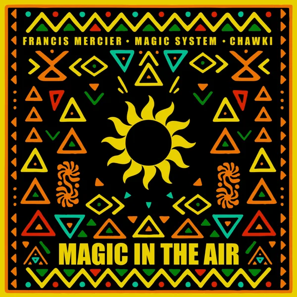 Cover art for Magic In The Air — Francis Mercier, Magic System & شوقي